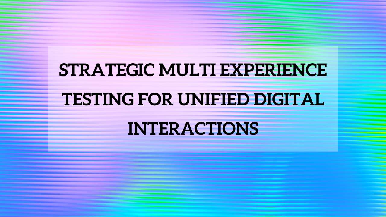 Ensuring Consistency with Multi-Experience Testing